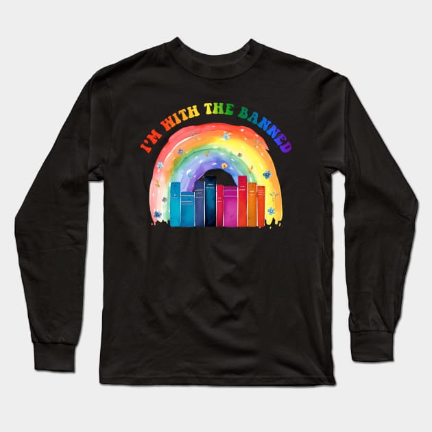 I'm With The Banned Books Rainbow Watercolor T-Shirt Long Sleeve T-Shirt by Gold Dust Publishing